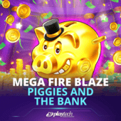 Mega Fire Blaze: Piggies and the Bank™